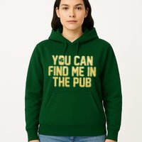 You Can Find Me In The Pub St. Patrick's Day Hoodie