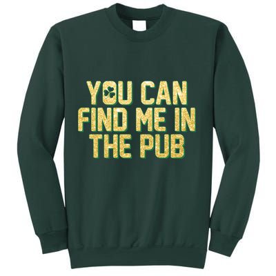 You Can Find Me In The Pub St. Patrick's Day Sweatshirt