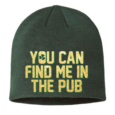 You Can Find Me In The Pub St. Patrick's Day Sustainable Beanie