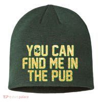 You Can Find Me In The Pub St. Patrick's Day Sustainable Beanie
