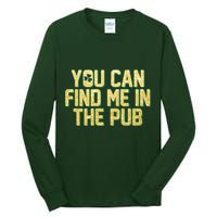 You Can Find Me In The Pub St. Patrick's Day Tall Long Sleeve T-Shirt