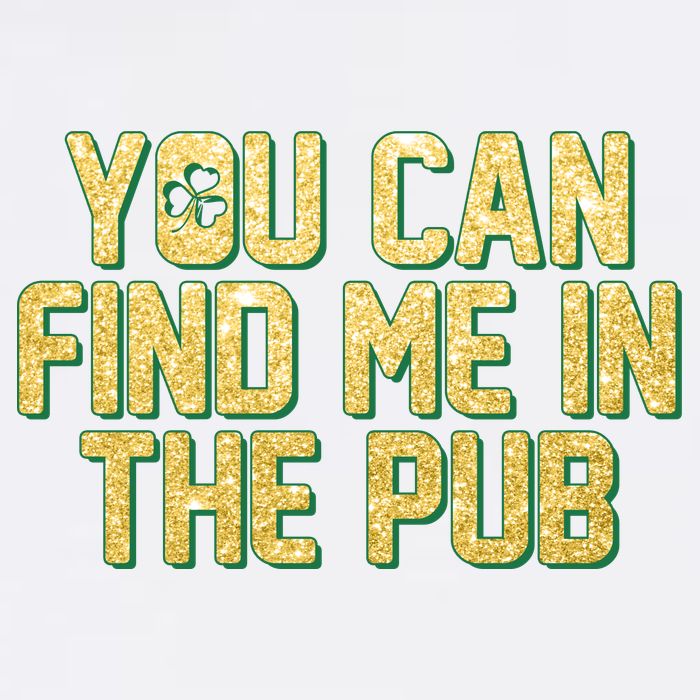 You Can Find Me In The Pub St. Patrick's Day Garment-Dyed Sweatshirt