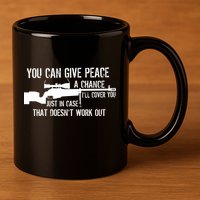 You Can Give Peace A Chance 11oz C Handle Ceramic Mug