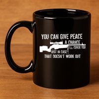 You Can Give Peace A Chance 11oz C Handle Ceramic Mug