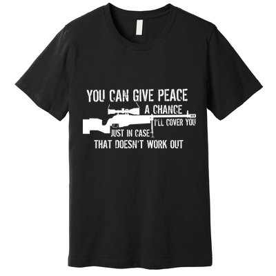 You Can Give Peace A Chance Premium T-Shirt