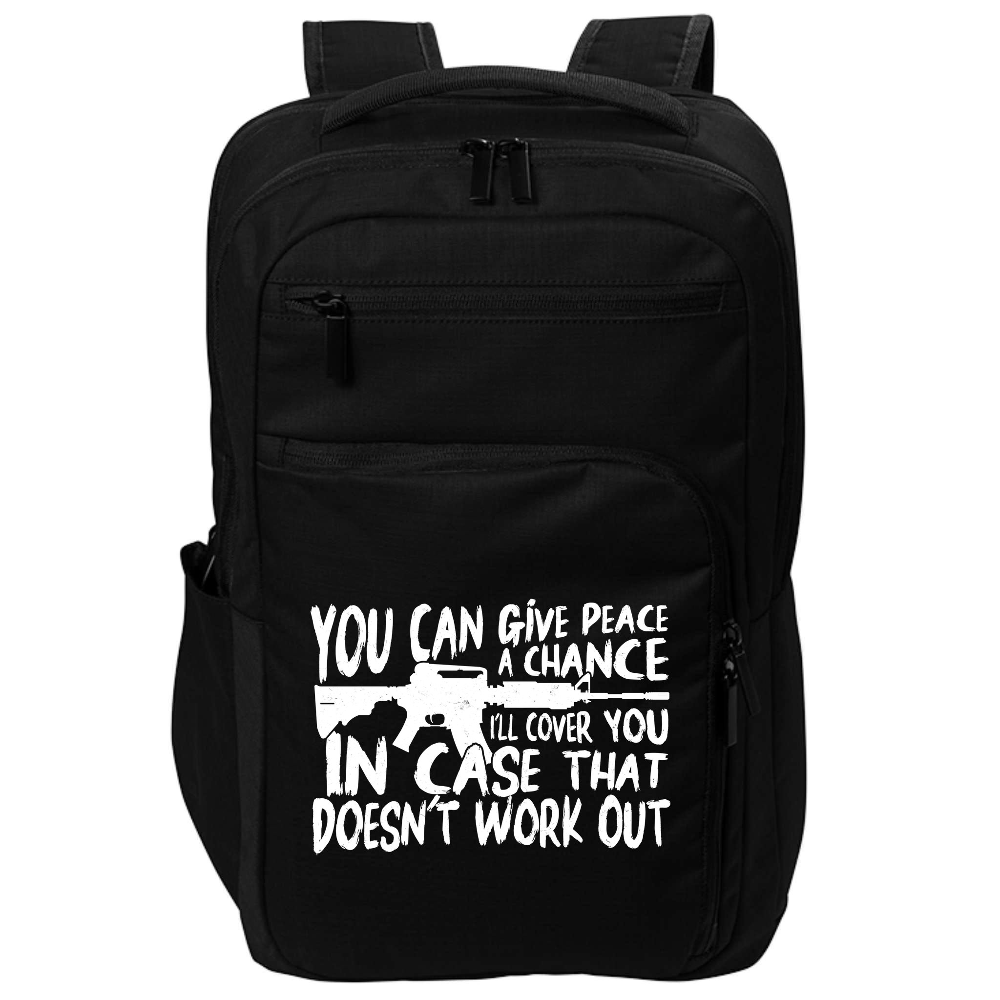 You Can Give Peace A Chance I'll Cover You Assault Gun Impact Tech Backpack