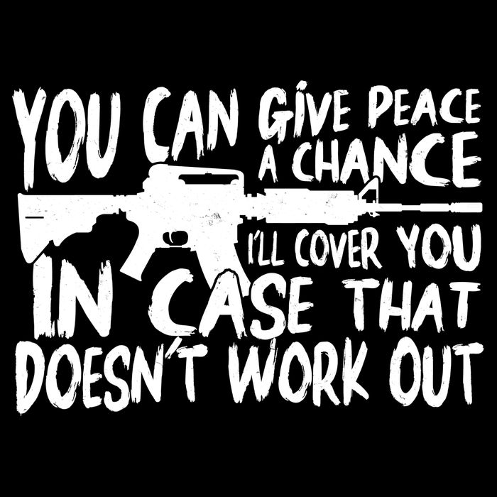You Can Give Peace A Chance I'll Cover You Assault Gun Backpack