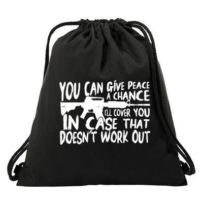 You Can Give Peace A Chance I'll Cover You Assault Gun Drawstring Bag