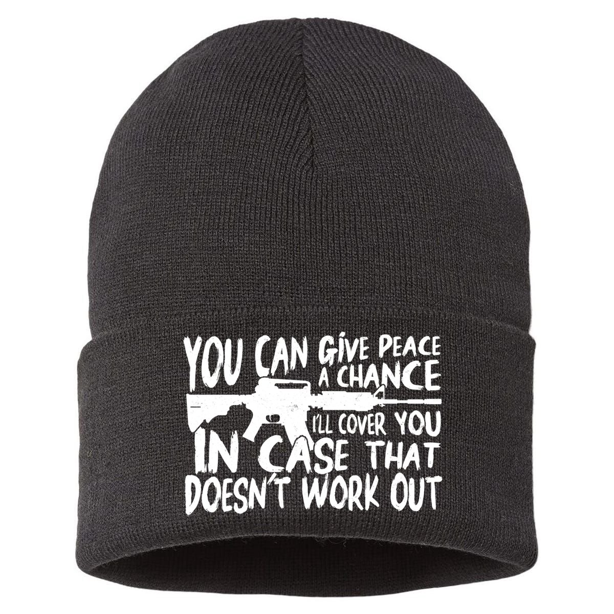 You Can Give Peace A Chance I'll Cover You Assault Gun Sustainable Knit Beanie