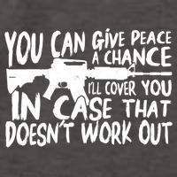You Can Give Peace A Chance I'll Cover You Assault Gun Vector Backpack