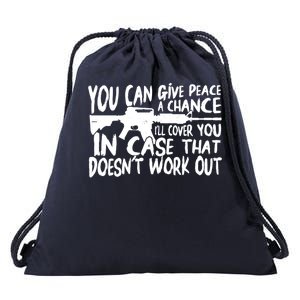 You Can Give Peace A Chance I'll Cover You Assault Gun Drawstring Bag