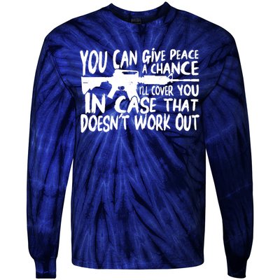 You Can Give Peace A Chance I'll Cover You Assault Gun Tie-Dye Long Sleeve Shirt