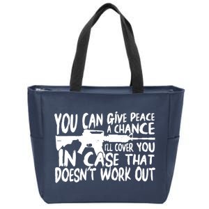 You Can Give Peace A Chance I'll Cover You Assault Gun Zip Tote Bag