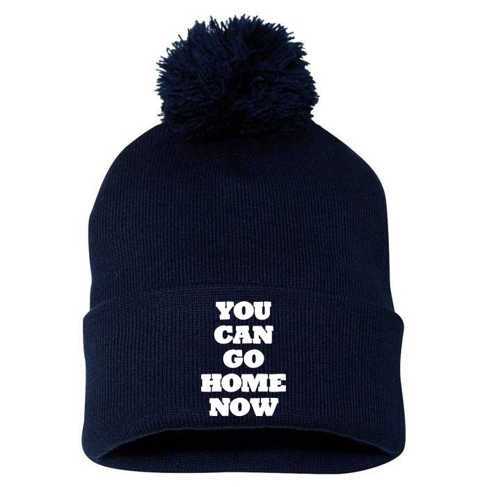 You Can Go Home Now Pom Pom 12in Knit Beanie