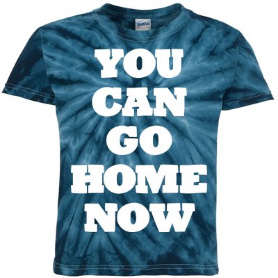 You Can Go Home Now Kids Tie-Dye T-Shirt