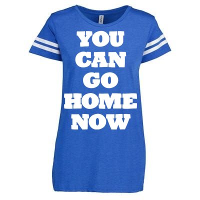 You Can Go Home Now Enza Ladies Jersey Football T-Shirt