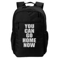 You Can Go Home Now Work Out Training Sweat Backpack
