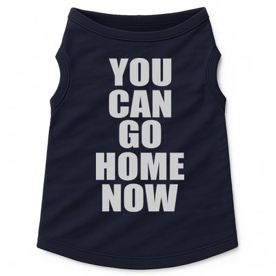 You Can Go Home Now Work Out Training Sweat Doggie Tank
