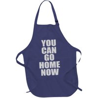 You Can Go Home Now Work Out Training Sweat Apron