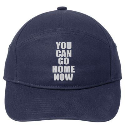 You Can Go Home Now Work Out Training Sweat 7-Panel Snapback Hat