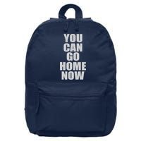 You Can Go Home Now Work Out Training Sweat 16 in Basic Backpack