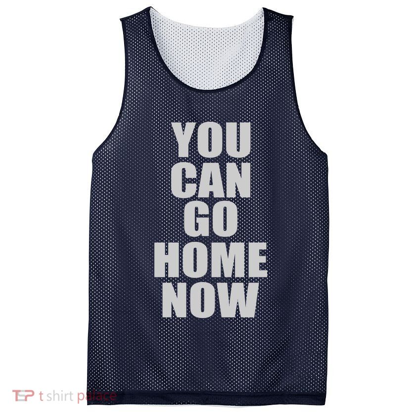 You Can Go Home Now Work Out Training Sweat Mesh Reversible Basketball Jersey Tank