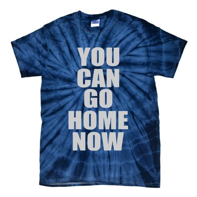 You Can Go Home Now Work Out Training Sweat Tie-Dye T-Shirt