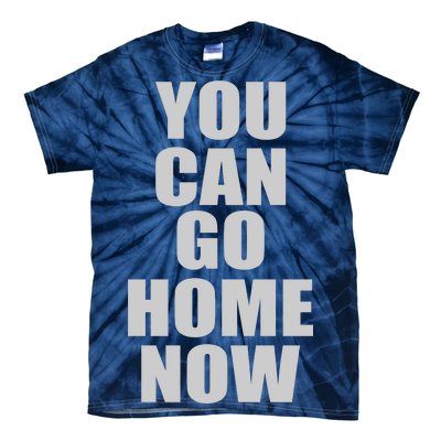 You Can Go Home Now Work Out Training Sweat Tie-Dye T-Shirt