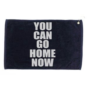 You Can Go Home Now Work Out Training Sweat Grommeted Golf Towel