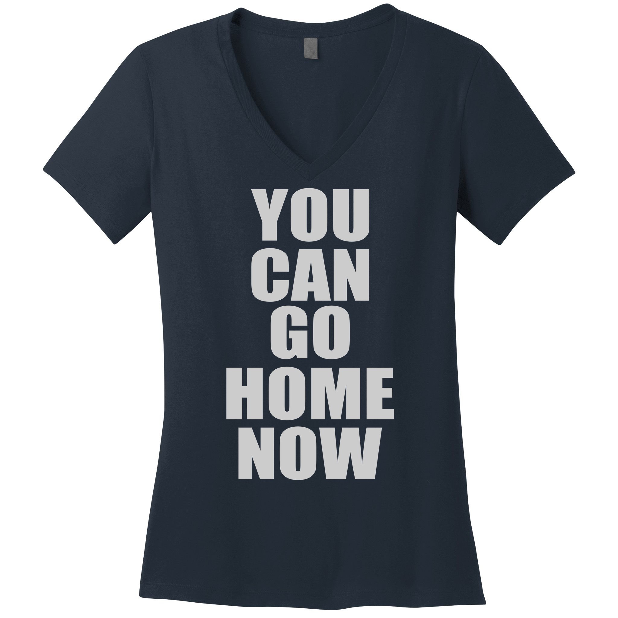 You Can Go Home Now Work Out Training Sweat Women's V-Neck T-Shirt
