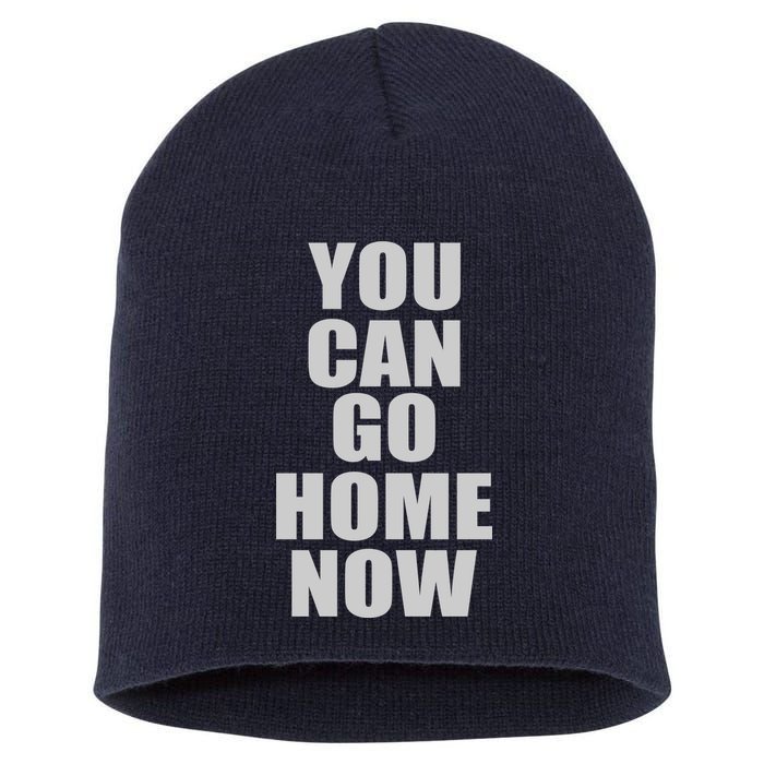 You Can Go Home Now Work Out Training Sweat Short Acrylic Beanie