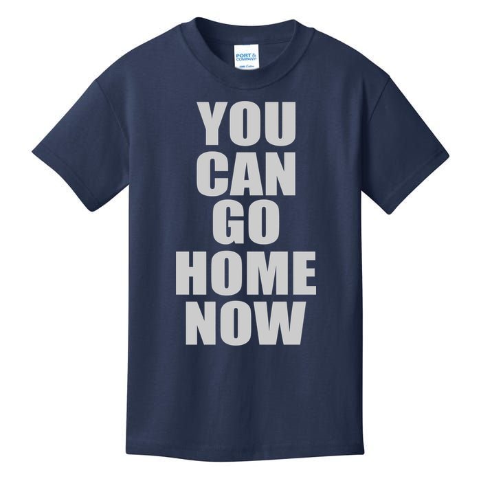 You Can Go Home Now Work Out Training Sweat Kids T-Shirt