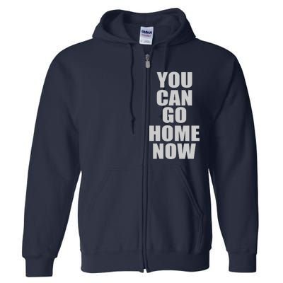 You Can Go Home Now Work Out Training Sweat Full Zip Hoodie