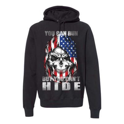 You Can Run But You Can't Hide Premium Hoodie