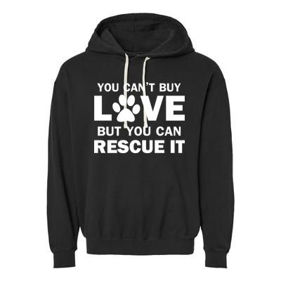 You Can't Buy Love But You Can Rescue It Garment-Dyed Fleece Hoodie