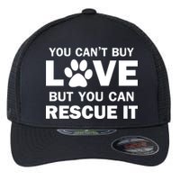 You Can't Buy Love But You Can Rescue It Flexfit Unipanel Trucker Cap