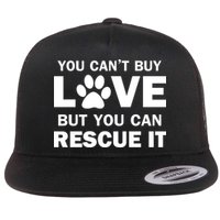 You Can't Buy Love But You Can Rescue It Flat Bill Trucker Hat