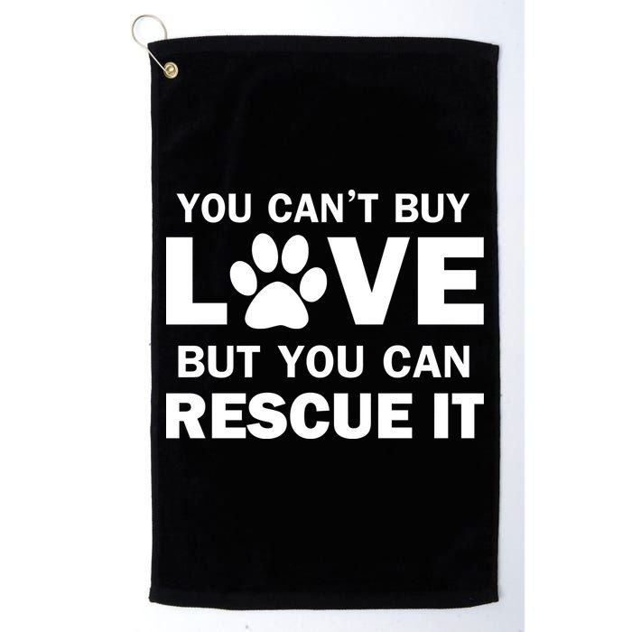 You Can't Buy Love But You Can Rescue It Golf Towel