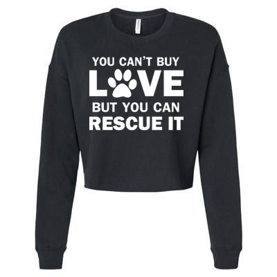 You Can't Buy Love But You Can Rescue It Cropped Pullover Crew
