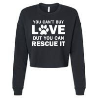 You Can't Buy Love But You Can Rescue It Cropped Pullover Crew