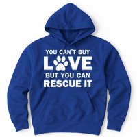 You Can't Buy Love But You Can Rescue It Hoodie