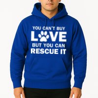 You Can't Buy Love But You Can Rescue It Hoodie