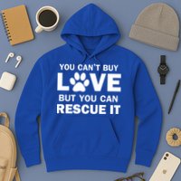 You Can't Buy Love But You Can Rescue It Hoodie