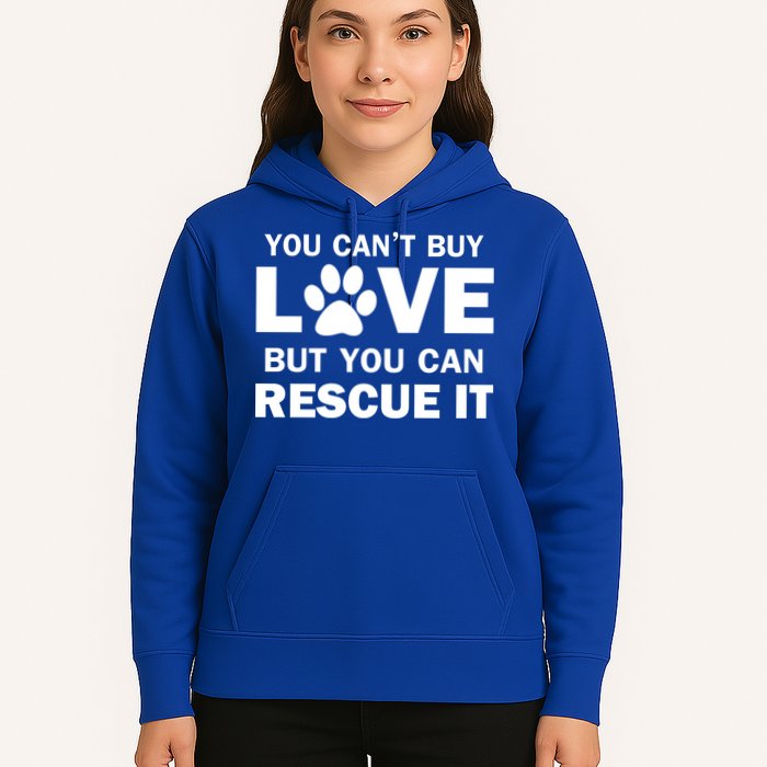 You Can't Buy Love But You Can Rescue It Hoodie