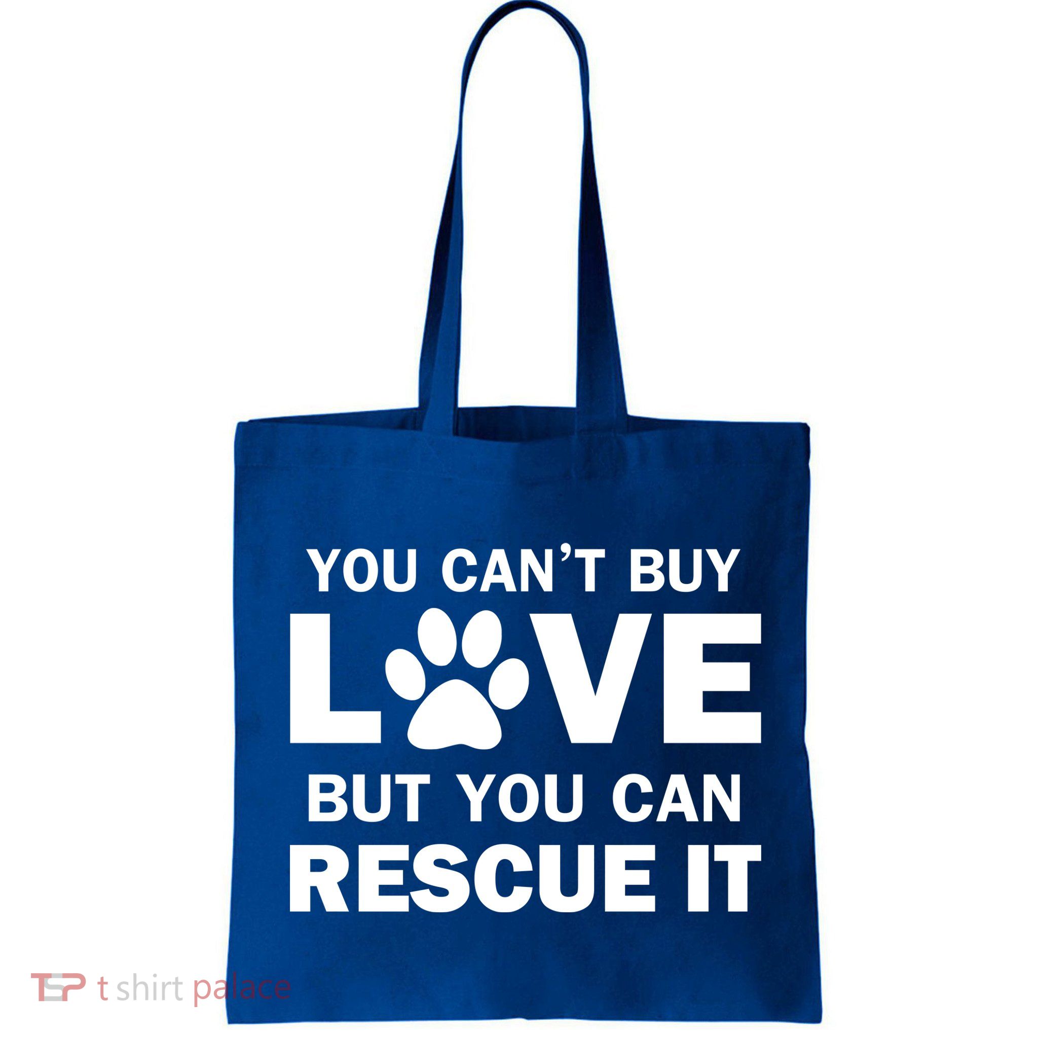 You Can't Buy Love But You Can Rescue It Bag