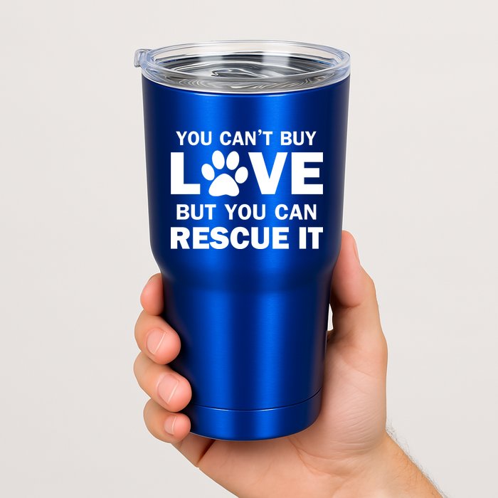 You Can't Buy Love But You Can Rescue It Tumbler