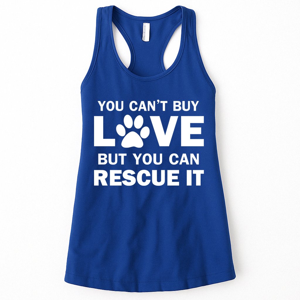 You Can't Buy Love But You Can Rescue It Womens Tank Top