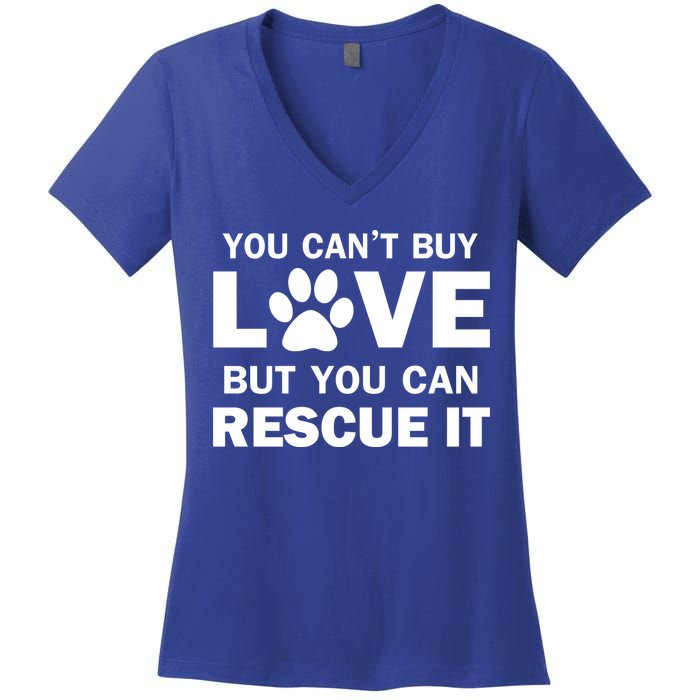 You Can't Buy Love But You Can Rescue It Women's V-Neck T-Shirt