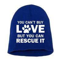 You Can't Buy Love But You Can Rescue It Short Acrylic Beanie
