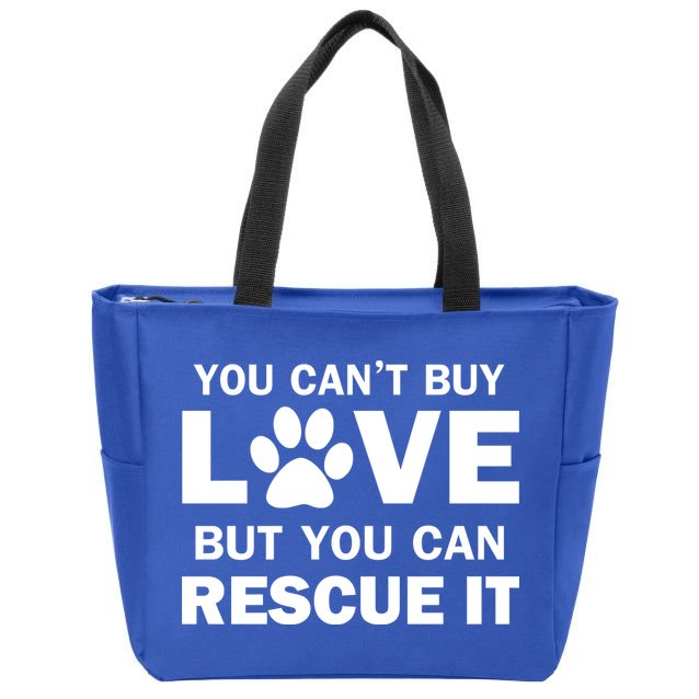 You Can't Buy Love But You Can Rescue It Zip Tote Bag